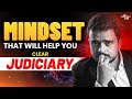 How should be your mindset to clear judiciary exam  judiciary preparation