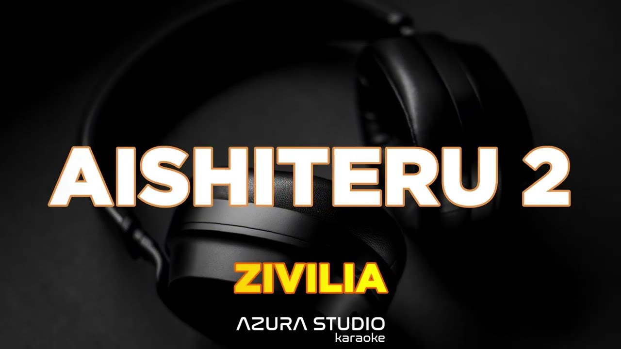 Zivilia – Aishiteru 2 (Karaoke)