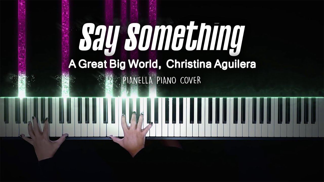 A Great Big World, Christina Aguilera - Say Something (Requested by Patron: Josvik) | Piano Cover