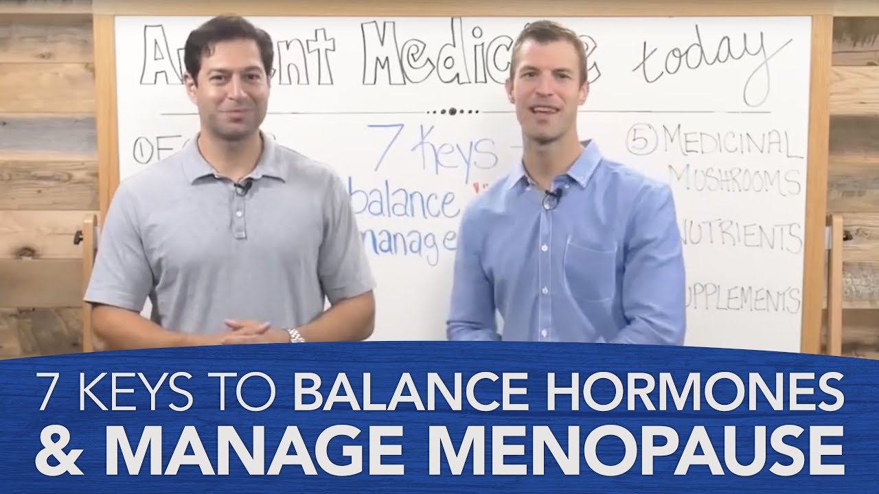 7 Keys to Balance Hormones \u0026 Manage Menopause