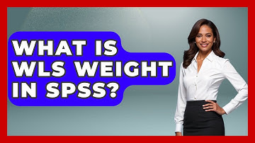What Is WLS Weight In SPSS? - The Friendly Statistician