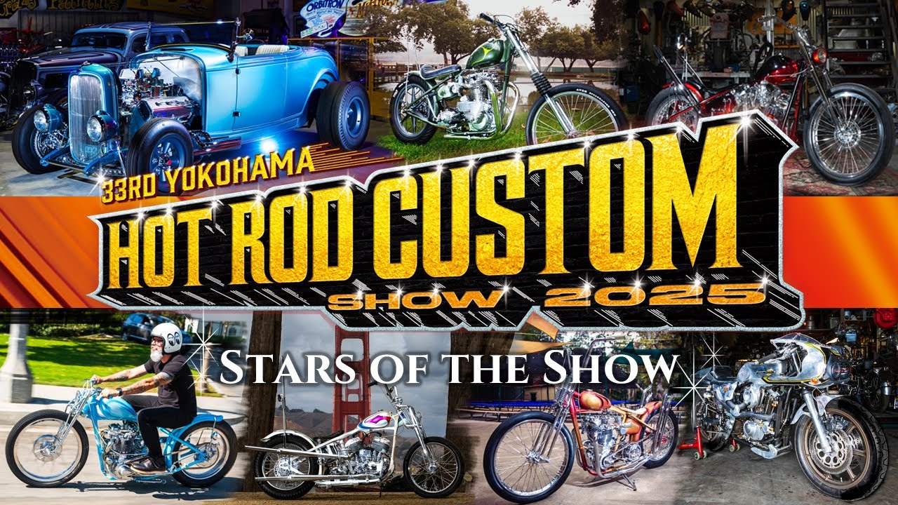 STARS OF THE SHOW - 33rd YOKOHAMA HOT ROD CUSTOM SHOW 2025
