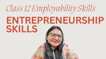 Class 12 Employability Skills Unit 4 | Entrepreneurship Skills One Shot Lecture | CBSE 2026