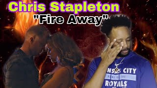THIS IS REALLY SAD!!! | CHRIS STAPLETON - FIRE AWAY (EMOTIONAL REACTION)