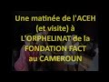 une matinée à l'orphelinat de la fondation FACT au CAMEROUN