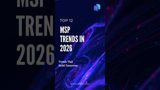 Top MSP Trends Every MSP Must Watch Out for in 2026 #msp #trends #2026  #technology #managedit #psa