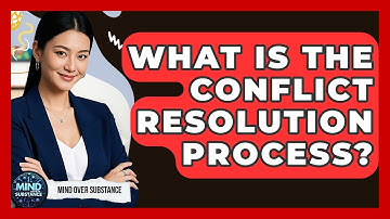 What Is The Conflict Resolution Process? - Mind Over Substance