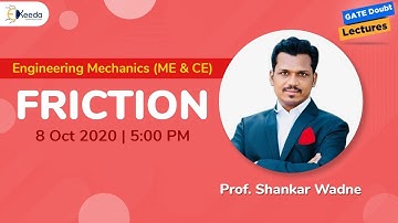 Engineering Mechanics (GATE ME & CE) - Friction - 8 Oct, 5 PM
