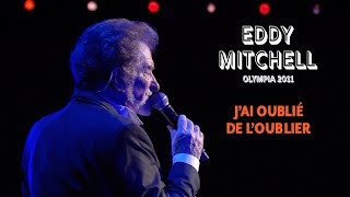 Eddy Mitchell – J’ai oublié de l’oublier (Live officiel Olympia 2011)