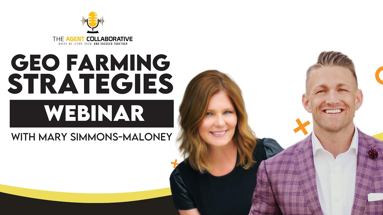 Geo Farming Strategies Webinar with Mary Simmons-Maloney | The Agent Collaborative