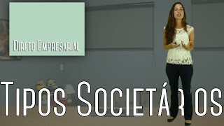 Direito Empresarial #03 - Tipos Societários