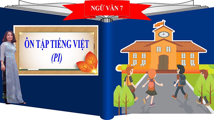 Bài soạn ngữ văn 7 ôn tập phần tiếng việt năm 2024