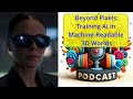 Beyond Pixels: Training AI in Machine-Readable 3D Worlds - Podcast
