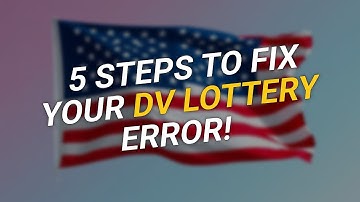 5 Steps to Solve Your DV Lottery Error! 🚪✨