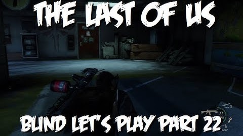 The Last of Us Pt22 Saving Ellie... Again...  (Blind Let