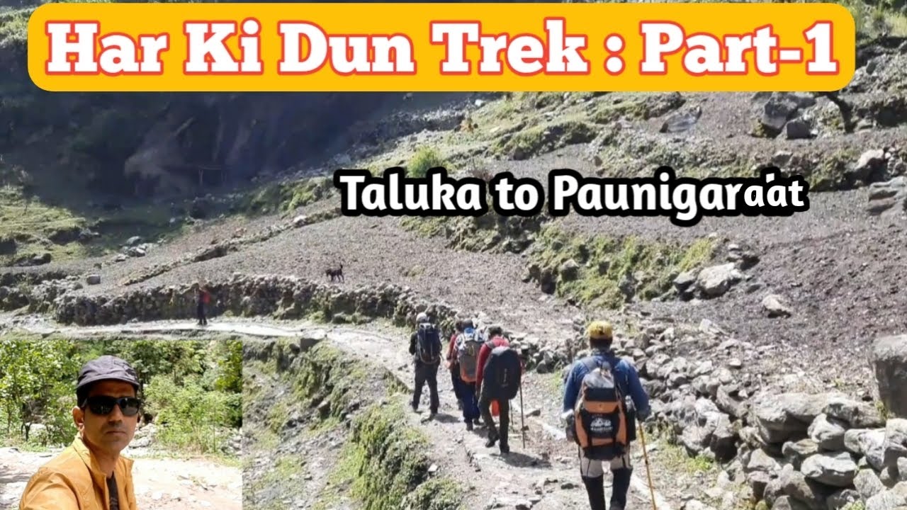 Har ki dun Trek | Part-1 | May 2023 | Taluka to Chillugarh /Paunigaraat I