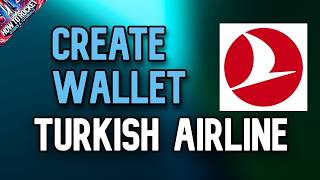 How To Create Tkpay Wallet In Turkish Airline