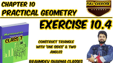 class 7 ncert math exercise 10.4 | construct triangle with one side and two angles | Brahmdev Sharma
