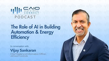 The Role of AI in Building Automation & Energy Efficiency with Vijay Sankaran | CAIO Connect Podcast