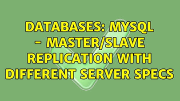 Databases: MySQL - Master/Slave Replication with different server specs (3 Solutions!!)