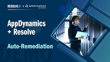 AppDynamics + Resolve: End-to-End Auto-Remediation Demo