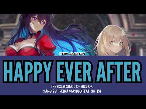 The Holy Grail Of Eris Op Happy Ever After Sang By Reina Washio Feat YU KA 