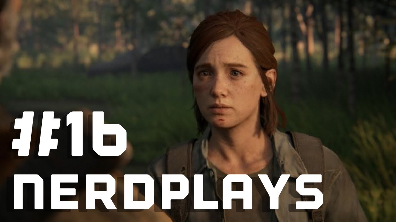 The Last Of Us 2 Nerd Plays Gameplay Walkthrough Episode 16 Joel 