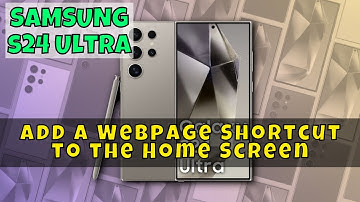 How to Add A Webpage Shortcut to the Home Screen On Samsung Galaxy S24 Ultra