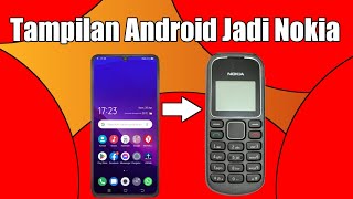 Cara Membuat Tampilan HP Android Seperti Nokia 1280