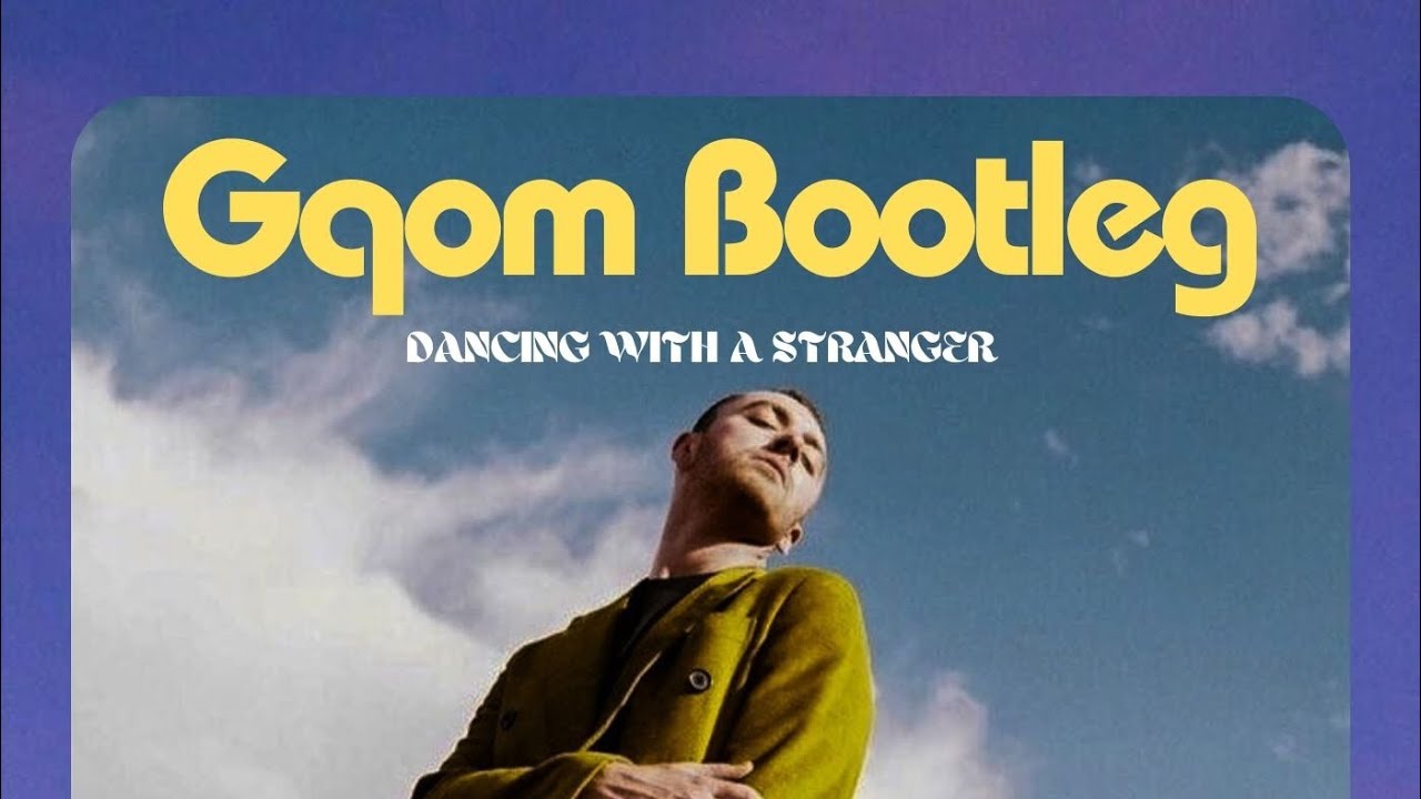 Dancing With A Stranger - (Bootleg By KingEzoCPT) 