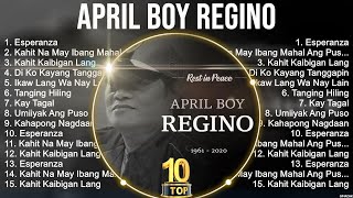 April Boy Regino Greatest Hits ~ Best Songs Tagalog Love Songs 80&#39;s 90&#39;s Nonstop