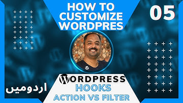 Part 05 How to Customize WordPress in Urdu/Hindi: What are WordPress Hooks? Action vs Filter Hooks