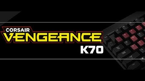Corsair Vengeance K70 Mechanical Keyboard / Unboxing and Review!