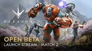 Paragon Open Beta Launch Stream - Match 2