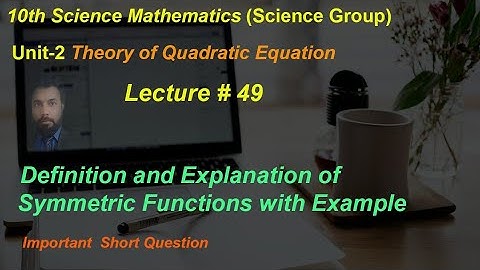 49-Definition and Explanation of Symmetric Functions with Examples |class 10