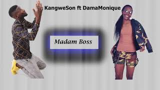 Kangweson ft DamaMonique   Madam Boss Audio