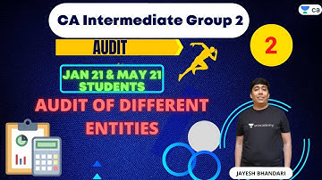 Jan 21 & May 21 | Audit of Different Entities | Unacademy CA Intermediate Group 2 | Jayesh Bhandari