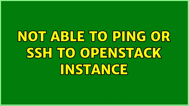 Not able to ping or SSH to openstack instance