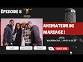 Ep 8   animateurs de mariage  lopez micherose  elie