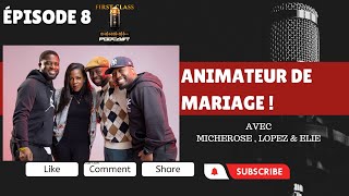 EP 8   ANIMATEURS DE MARIAGE - LOPEZ. MICHEROSE & ELIE