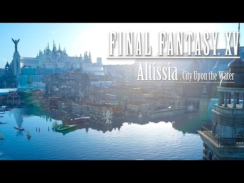 Official Altissia Walkthrough Gameplay - Final Fantasy XV