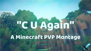 C U Again - Minecraft Montage