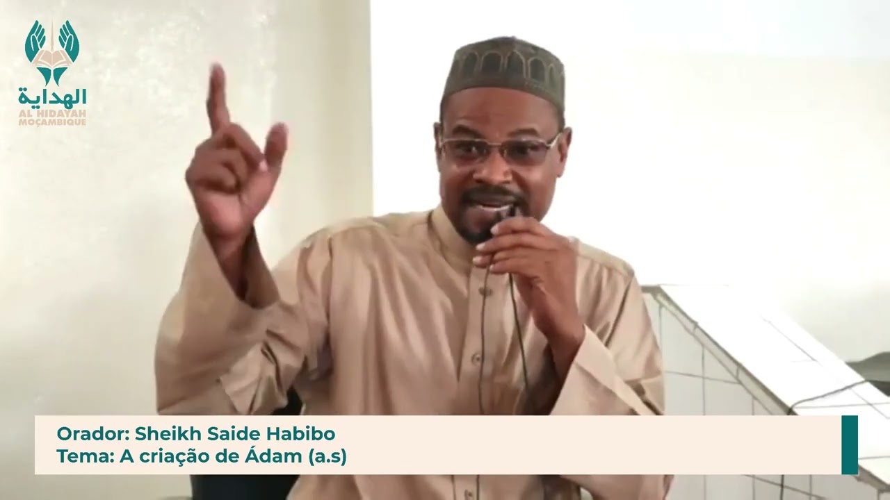 PALESTRA ESPECIAL | Orador: Sheikh Saide Habibo | Tema: A criação de Ádam (a.s)