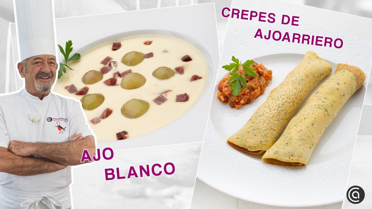 AJO BLANCO y Crepes de AJOARRIERO 👨🏻‍🍳​🥄​ Recetas FÁCILES de Karlos Arguiñano