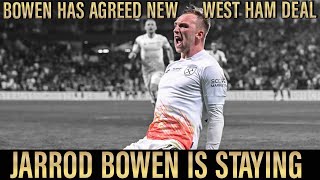 Jarrod Bowen agrees huge new West Ham contract | Winger can now become a Hammers legend