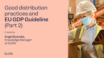 Good Distribution Practices GDP and the EU GDP Guideline Part 2