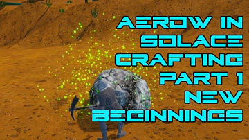 AEROW in Solace Crafting pt 1 -- New Beginnings