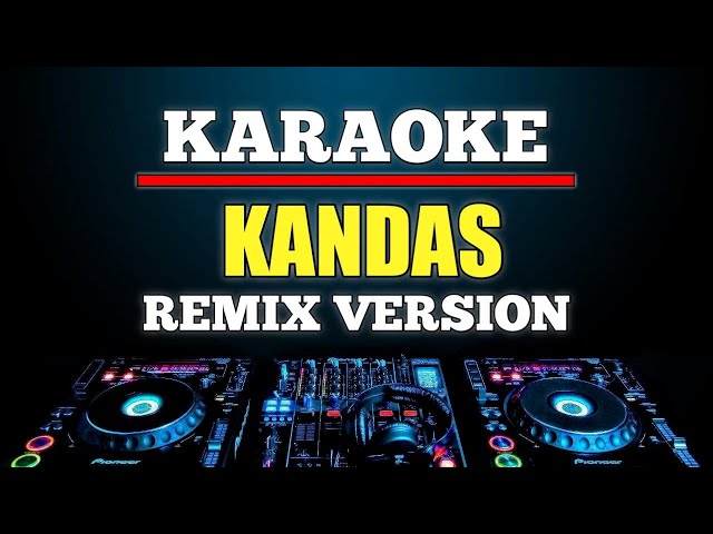 Karaoke Kandas - Evie tamala remix version class=