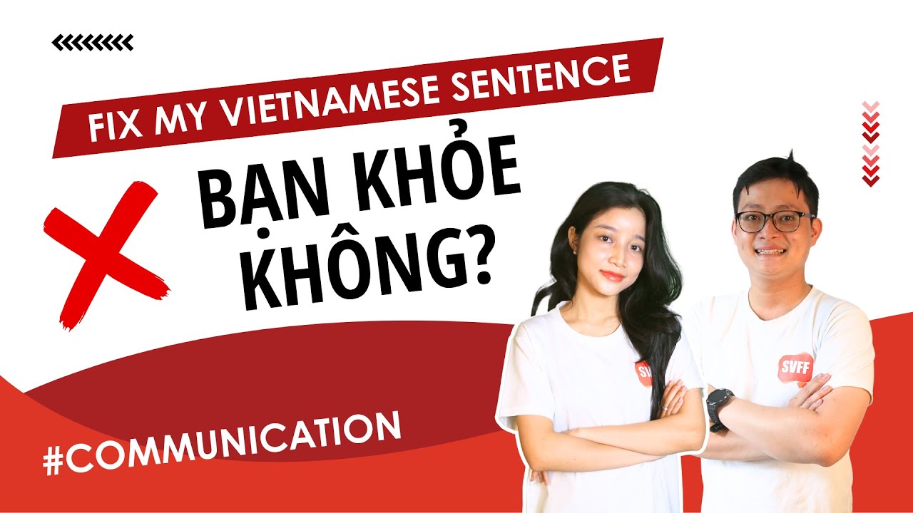 Исправьте моё вьетнамское предложение: Как дела? | Южно-вьетнамский язык с SVFF