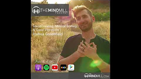 #27: Joshua Greenfield | Sound Healing, Musical Ec...